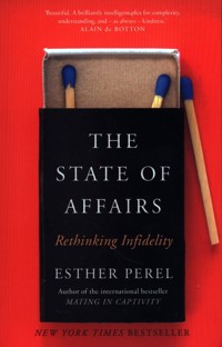 The State Of Affairs : Rethinking Infidelity - Esther Perel - książka
