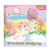 Moje jednorożce. Ruchome obrazki. W krainie słodyczy - praca zbiorowa - książka