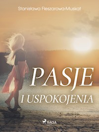 Pasje i uspokojenia  - Fleszarowa-Muskat Stanisława - ebook + audiobook