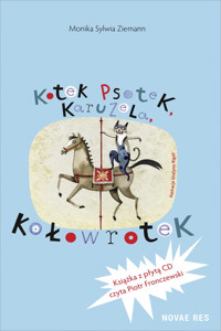 Kotek Psotek, Karuzela, Kołowrotek - Monika Sylwia Ziemann - ebook