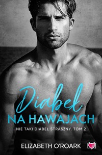 Diabeł na Hawajach. Nie taki diabeł straszny. Tom 2 - ORoark Elizabeth - książka