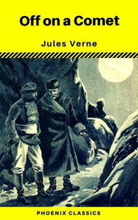 Off on a Comet (Phoenix Classics) - Jules Verne - ebook
