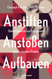 Anstiften, Anstoßen, Aufbauen. - Christoph Kroschke - ebook