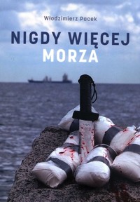 Nigdy więcej morza - Pacek Włodzimierz - książka