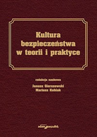 Kultura bezpieczeństwa w teorii i praktyce - Gierszewski Janusz, Kubiak Mariusz - książka