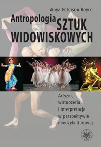 Antropologia sztuk widowiskowych - Peterson Royce Anya - książka