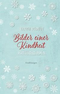 Bilder einer Kindheit - Winterfreuden - Hanna Midhov - ebook