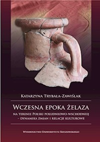 Wczesna epoka żelaza na terenie Polski południowo-wschodniej - Trybała-Zawiślak Katarzyna - książka