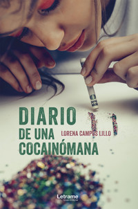 Diario de una cocainómana - Lorena Campos Lillo - ebook