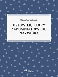 Człowiek, który zapomniał swego nazwiska - Stanisław Wotowski - ebook + książka