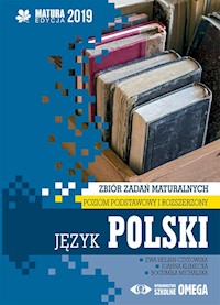 Język polski Matura 2019 Zbiór zadań maturalnych Poziom podstawowy i rozszerzony - Helbin-Czyżowska Ewa, Klimecka Joanna, Michalska Bogumiła - książka
