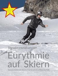 Eurythmie auf Skiern - Theodor Hundhammer - ebook