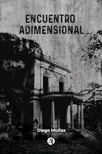 Encuentro Adimensional - Diego Muñoz - ebook