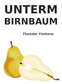 Unterm Birnbaum - Theodor Fontane - ebook
