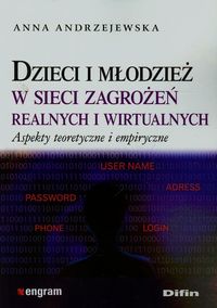 Dzieci i młodzież w sieci zagrożeń realnych i wirtualnych - Andrzejewska Anna - książka