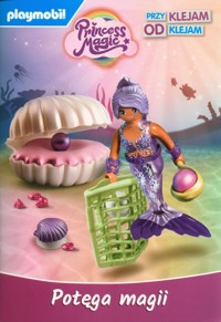 Playmobil Princess Magic Przyklejam Odklejam Potęga magii -  - książka