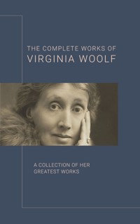 Virginia Woolf: The Complete Works - Virginia Woolf - ebook