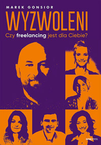 Wyzwoleni. Czy freelancing jest dla Ciebie? - Marek Gonsior - audiobook + książka