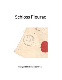 Schloss Fleurac - Hildegard Holtschneider-Baer - ebook