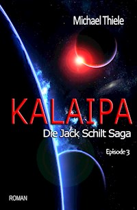Kalaipa - Die Jack Schilt Saga - Michael Thiele - ebook