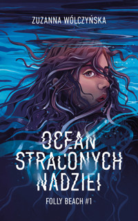 Ocean straconych nadziei. Dylogia Folly Beach. Tom 1 (barwione brzegi) - Zuzanna Wólczyńska - książka