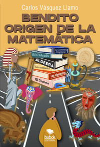Bendito origen de la matemática - Carlos Vásquez - ebook