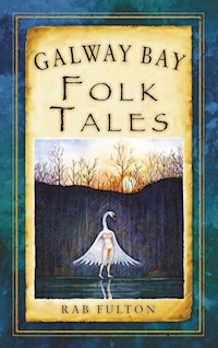 Galway Bay Folk Tales - Rab Swannock Fulton - ebook
