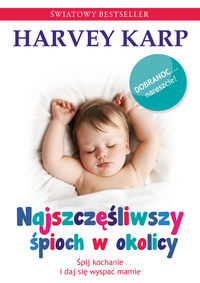 Najszczęśliwszy śpioch w okolicy - Harvey Karp - książka