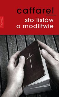 Sto listów o modlitwie - Caffarel Henri - książka