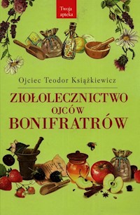 Ziołolecznictwo Ojców Bonifratrów - Książkiewicz Teodor - książka