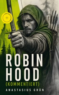Robin Hood (Kommentiert) - Anastasius Grün - ebook