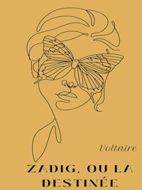 Zadig, ou la destinée - François-Marie Arouet Voltaire - ebook