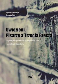 Uwięzieni Pisarze a Trzecia Rzesza - Korczyński Tomasz Michał - książka