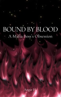 Bound by Blood - Angie H. - ebook