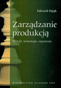 Zarządzanie Produkcją - Pająk Edward - książka