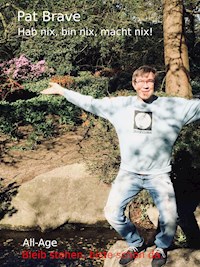 Hab nix, bin nix, macht nix! - Pat Brave - ebook