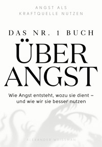 Das Nr.-1-Buch über Angst - Alexander Weissman - ebook