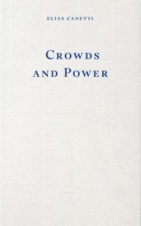 Crowds and Power - Elias Canetti - ebook
