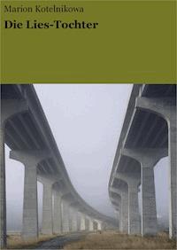Die Lies-Tochter - Marion Kotelnikowa - ebook