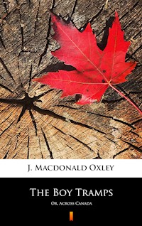 The Boy Tramps. Or, Across Canada - J. Macdonald Oxley - ebook