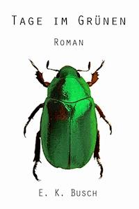Tage im Grünen - E. K. Busch - ebook