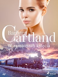 W ramionach księcia - Ponadczasowe historie miłosne Barbary Cartland - Barbara Cartland - ebook