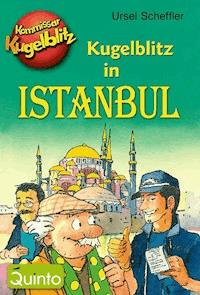 Kommissar Kugelblitz - Kugelblitz in Istanbul - Ursel Scheffler - ebook