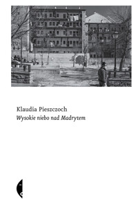 Wysokie niebo nad Madrytem - Klaudia Pieszczoch - ebook + książka