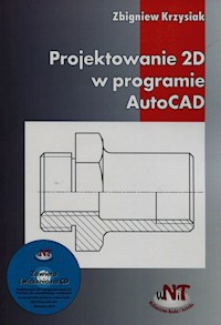 Projektowanie 2D w programie AutoCAD + CD - Krzysiak Zbigniew - książka