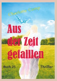 Aus der Zeit gefallen - Charlotte Camp - ebook