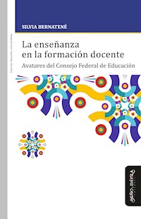 La enseñanza en la formación docente - Silvia Bernatené - ebook