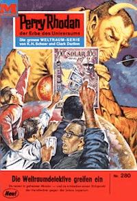 Perry Rhodan 280: Die Weltraumdetektive greifen ein - H.G. Ewers - ebook