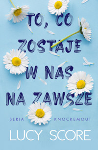 To, co zostaje w nas na zawsze - Lucy Score - ebook + audiobook + książka