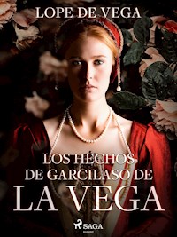 Los hechos de Garcilaso de la Vega - Lope de Vega - ebook